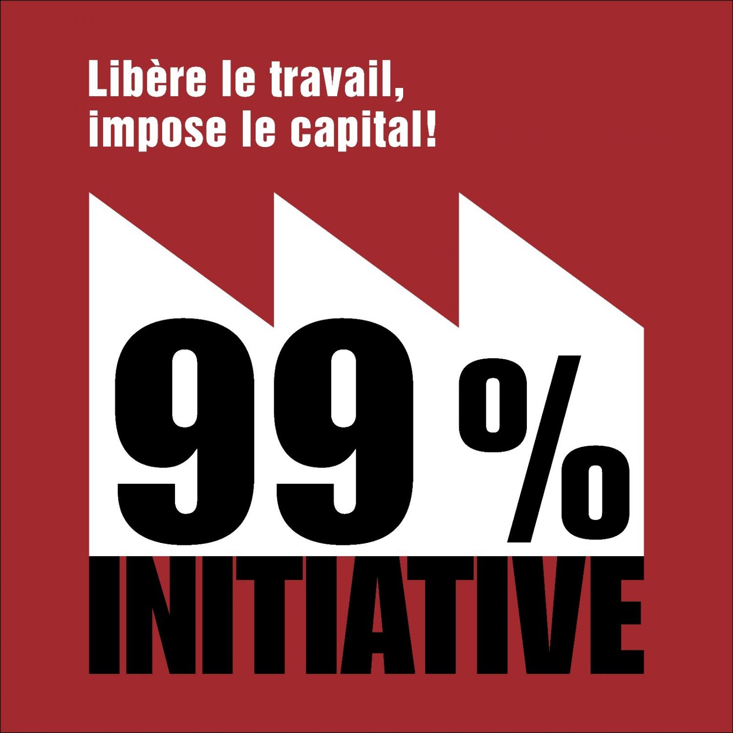 INITIATIVE 99% - Signez et faites signer